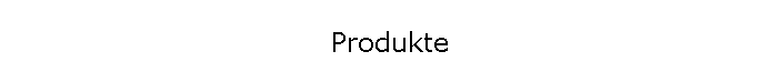 Produkte