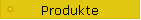 Produkte
